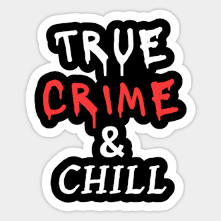 True And Chill Binge Sticker